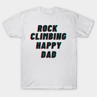 Rock Climbing Happy Dad T-Shirt